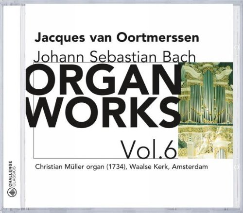 Johann Sebastian Bach/Organ Works Vol. 6@Oortmerssen*jacques (Org)