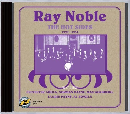 Ray Noble/Hot Sides 1929-1934