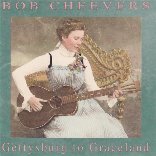 Bob Cheevers/Gettysburg To Graceland