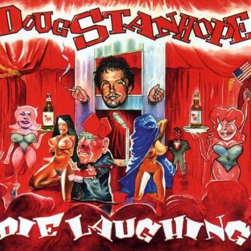 Doug Stanhope/Die Laughing
