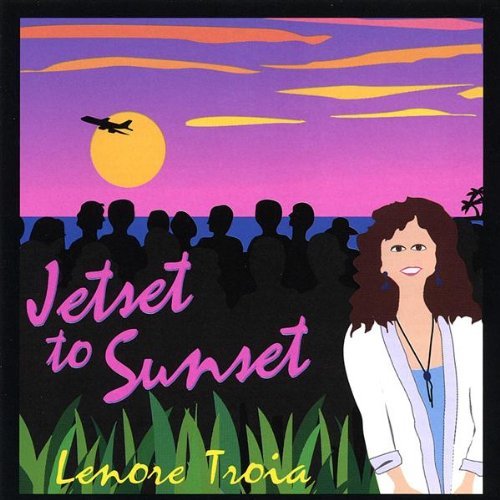 Lenore Troia/Jetset To Sunset