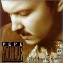 Pepe Aguilar/Por El Amor De Siempre