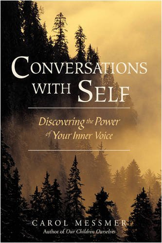 Carol Messmer/Conversations with Self@ Discovering the Power of Your Inner Voice