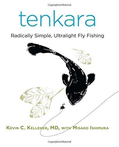 Kevin Kelleher Tenkara Radically Simple Ultralight Fly Fishing 