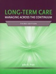 John R. Pratt Long Term Care Managing Across The Curriculum 0003 Edition; 