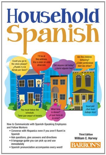 William C. Harvey Household Spanish How To Communicate With Your Spanish Employees 0003 Edition; 