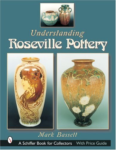 Mark Bassett Understanding Roseville Pottery 