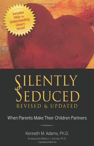 Kenneth M. Adams/Silently Seduced@When Parents Make Their Children Partners@Revised, Update