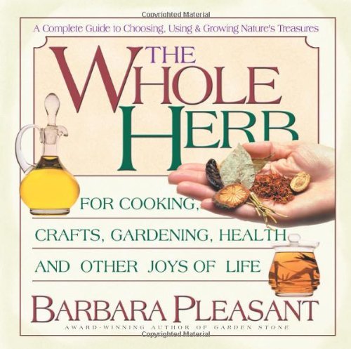 Barbara Pleasant The Whole Herb For Cooking Crafts Gardening Health And Other 