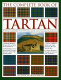 Iain Zaczek Complete Book Of Tartan The A Heritage Encyclopedia Of Over 400 Tartans And T 