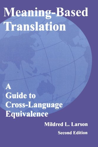 Mildred L. Larson Meaning Based Translation A Guide To Cross Language Equivalence 0002 Edition; 
