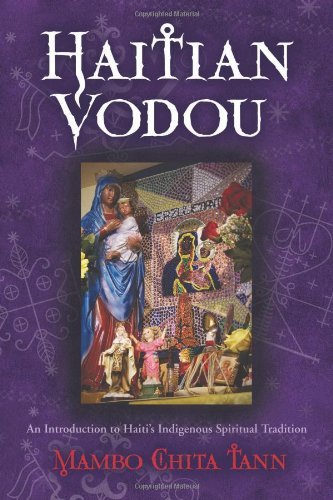 Mambo Chita Tann/Haitian Vodou@ An Introduction to Haiti's Indigenous Spiritual T