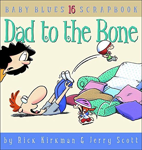 Rick Kirkman/Dad To The Bone@Baby Blues Scrapbook #16