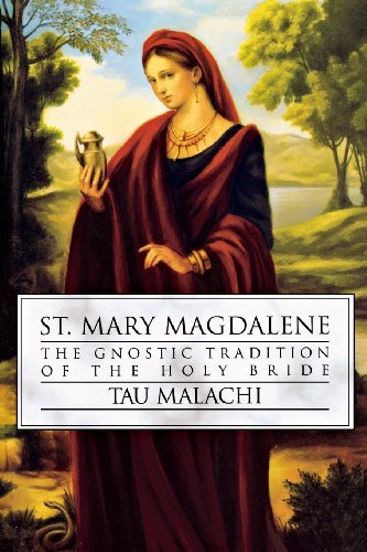 Tau Malachi/St. Mary Magdalene@ The Gnostic Tradition of the Holy Bride