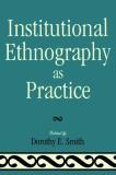 Dorothy E. Smith Institutional Ethnography As Practice 