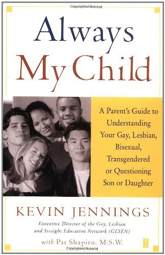 Kevin Jennings/Always My Child@ A Parent's Guide to Understanding Your Gay, Lesbi