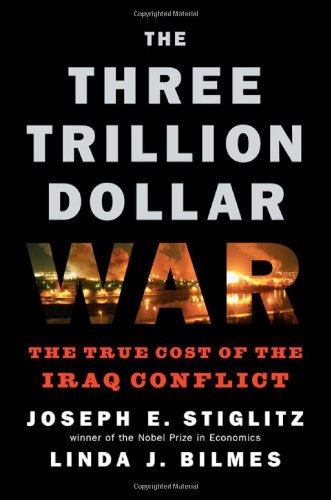 Linda J. Bilmes/The Three Trillion Dollar War@ The True Cost of the Iraq Conflict