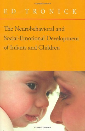 Ed Tronick The Neurobehavioral And Social Emotional Developme 