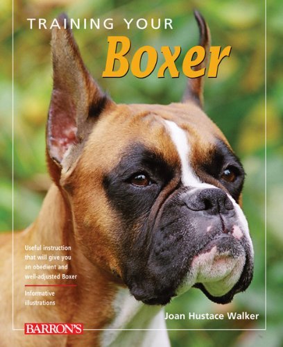 Joan Hustace Walker Training Your Boxer 0002 Edition;revised 