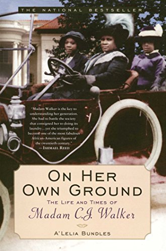 A'Lelia Bundles/On Her Own Ground@ The Life and Times of Madam C.J. Walker