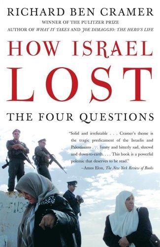Richard Ben Cramer/How Israel Lost@ The Four Questions
