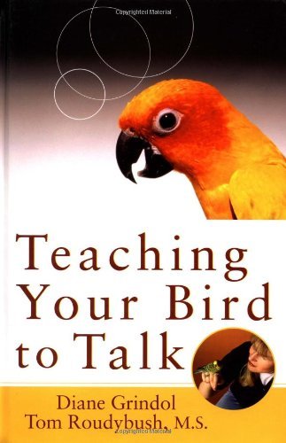 Diane Grindol/Teaching Your Bird To Talk@Abridged