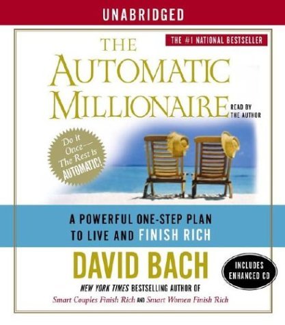 David Bach/The Automatic Millionaire@ A Powerful One-Step Plan to Live and Finish Rich