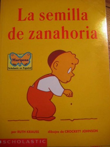 Ruth Krauss La Semilla De Zanahoria (the Carrot Seed) (spanish Language Edition Of The Carrot Seed) 