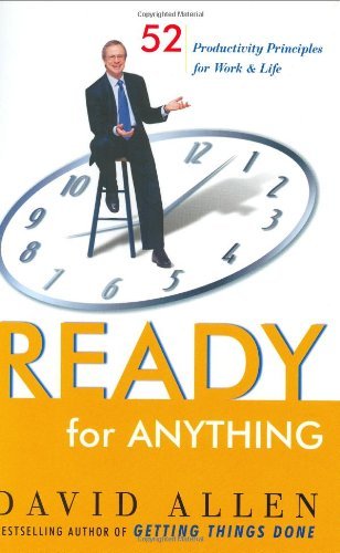 David Allen/Ready For Anything@52 Productivity Principles For Work And Life