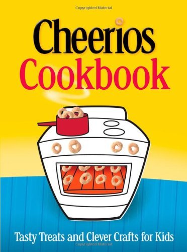 Wiley Publishing/Cheerios Cookbook@Tasty Treats And Clever Crafts For Kids