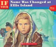 Ellen Levine If Your Name Was Changed At Ellis Island School & Librar 