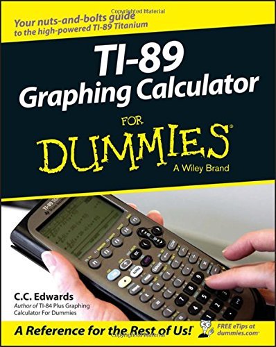 C. C. Edwards/Ti-89 Graphing Calculator for Dummies