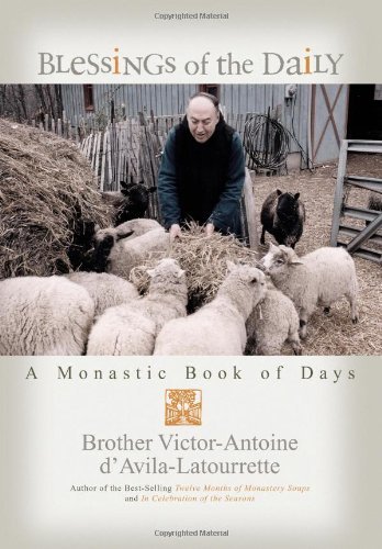 Victor Antoine D'avila La Tourette Blessings Of The Daily A Year Of Monastery Meditations 