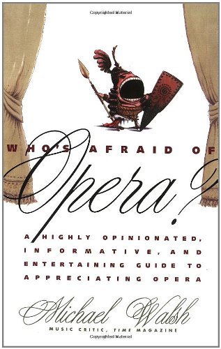 Michael Walsh/Who's Afraid Of Opera?