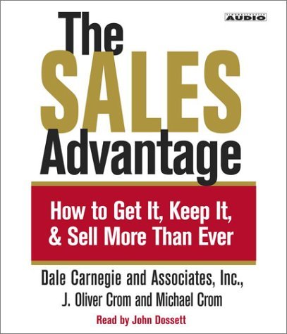 J. Oliver Crom The Sales Advantage How To Get It Keep It And Sell More Than Ever Abridged 
