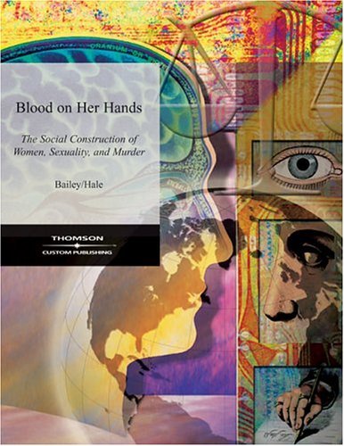 Frankie Y. Bailey Custom Blood On Her Hands The Social Construction Of Women Sexuality And M 