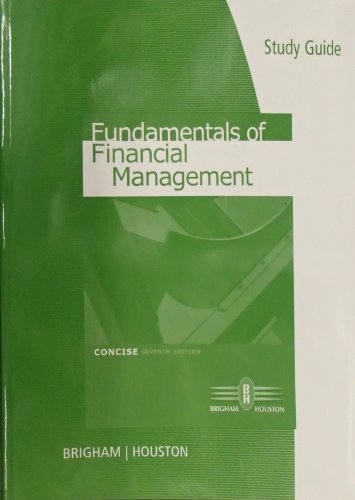 Eugene F. Brigham Study Guide For Brigham Houston's Fundamentals Of 0007 Edition; 