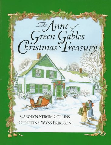 Carolyn Strom Collins Christina Wyss Eriksson L. M The Anne Of Green Gables Christmas Treasury 