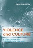 Jack David Eller Violence And Culture A Cross Cultural And Interdisciplinary Approach 
