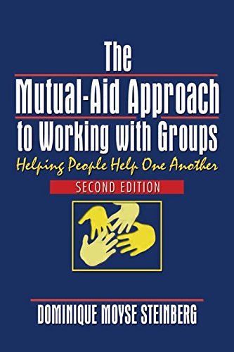 Dominique Moyse Steinberg The Mutual Aid Approach To Working With Groups Helping People Help One Another Second Edition 0002 Edition; 