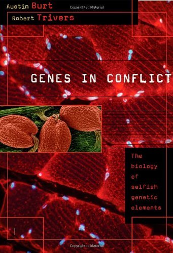 Austin Burt Genes In Conflict The Biology Of Selfish Genetic Elements 
