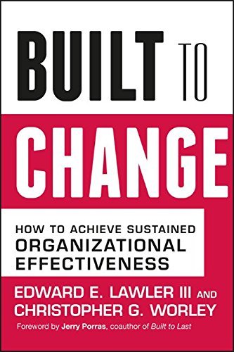 Edward E. Lawler/Built to Change@ How to Achieve Sustained Organizational Effective