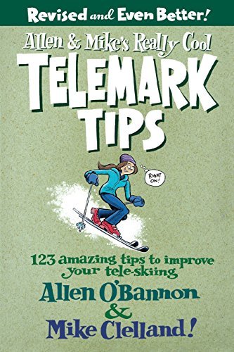 Allen O'bannon Allen & Mike's Really Cool Telemark Tips 123 Amazing Tips To Improve Your Tele Skiing Revised 