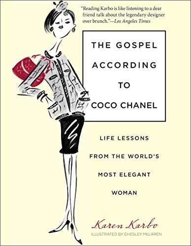 Karen Karbo The Gospel According To Coco Chanel Life Lessons From The World's Most Elegant Woman 