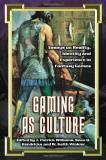 J. Patrick Williams Gaming As Culture Essays On Reality Identity And Experience In Fan 
