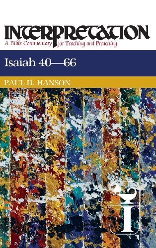 Paul Hanson Isaiah 40 66 Interpretation A Bible Commentary For Teaching A 
