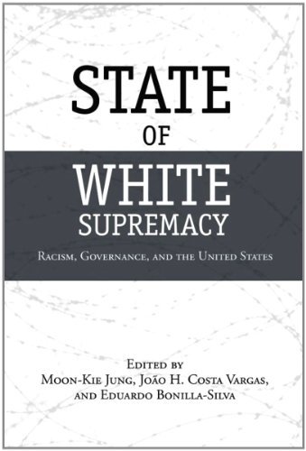 Moon-Kie Jung/State of White Supremacy@ Racism, Governance, and the United States
