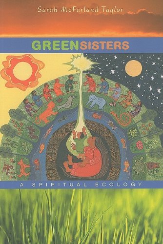 Sarah Mcfarland Taylor Green Sisters A Spiritual Ecology 