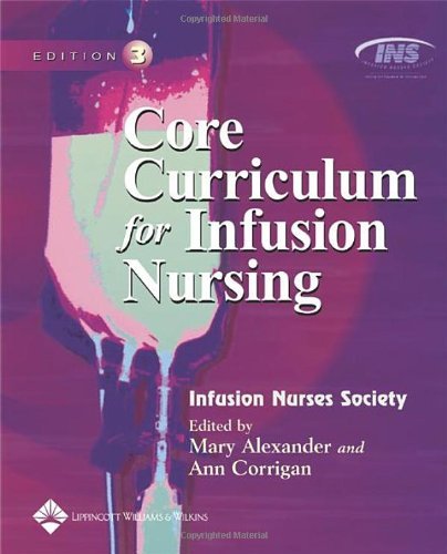 Infusion Nurses Society Core Curriculum For Infusion Nursing 0003 Edition; 