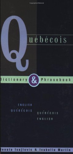 Renata Isajlovic/Quebecois Dictionary & Phrasebook@ English Quebecois Quebecois English